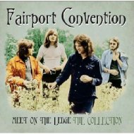 Fairport Convention/Meet On The Ledge Collection
