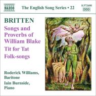 ブリテン、ベンジャミン（1913-1976）/Songs ＆ Proverbs Of William Blake Etc： Roderick Williams(Br) Burnside(P)