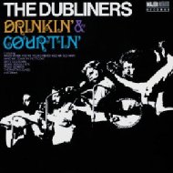 Dubliners/Drinkin' Courtin'