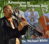 Dr Michael White/Adventures In New Orleans Jazz Part 2