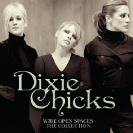 Dixie Chicks/Wide Open Spaces - Dixie Chicks Collections