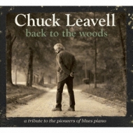 Chuck Leavell/Back To The Woods： A Tribute To The Pioneers Of Blues Piano