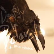 Dearly Beloved/Hawk Vs Pigeon