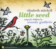 Elizabeth Mitchell/Little Seed Songs For Children By Woody Guthrie