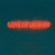 Love Of Lesbian/La Noche Eterna. Los Dias No Vividos