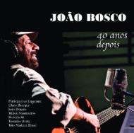 Joao Bosco/40 Anos Depois