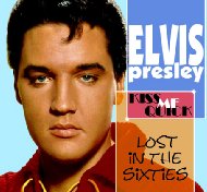 Elvis Presley/Lost In The 60's Kiss Me Quick