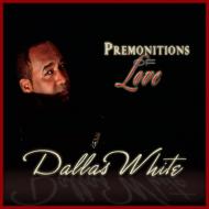 Dallas White/Premonitions Of Love (Digi)