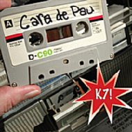 Cara De Pau/K7!