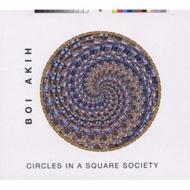 Boi Akih/Circles In A Square Society