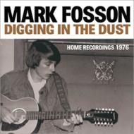 Mark Fosson/Digging In The Dust Home Recordings 1976