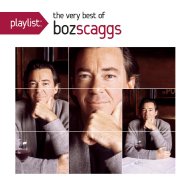 Boz Scaggs/Playlist The Very Best Of Boz Scaggs