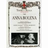 ɥ˥åƥ1797-1848/Anna Bolena Gavazzeni / Teatro Alla Scala Callas Raimondi (+book)