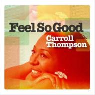 Carroll Thompson/Feel So Good