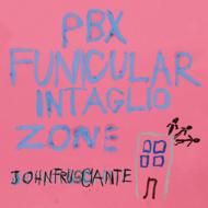 John Frusciante/Pbx Funicular Intaglio Zone