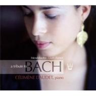 ピアノ作品集/Celimene Daudet： A Tribute To Bach-j. s.bach Mendelssohn Franck Liszt