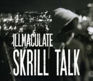 Illmaculate/Skrill Talk