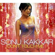 Sonu Kakkar/Don't Touch Me!