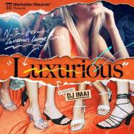 Dj Imai/Manhattan Records Presents Luxurious