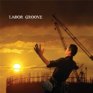 LABOR GROOVE/Labor Groove