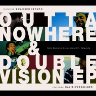Outta Nowhere & Double Vision Ep