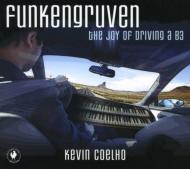 Kevin Coelho/Funkengruven The Joy Of Driving A B3