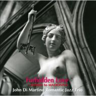 John Di Martino's Romantic Jazz Trio/Forbidden Love ޥɥʤ