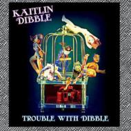 Trouble With Dibble