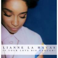 Lianne La Havas/Is Your Love Big Enough?