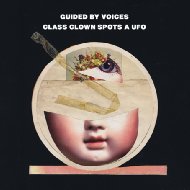 Guided By Voices/Class Clown Spots A Ufo