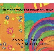 Anna Homler / Sylvia Hallett/Many Moods Of Bread ＆ Shed