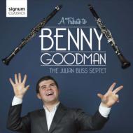 Clarinet Classical/A Tribute To Benny Goodman Julian Bliss Septet