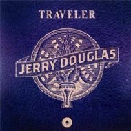 Jerry Douglas/Traveler