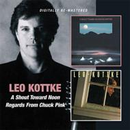 Leo Kottke/A Shout Towards Noon / Regards From Chuck Pink