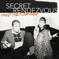 Secret Rendezvous/Paint The Town Red