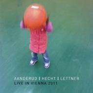 Mark Aanderud / Hernan Hecht / Edith Lettner/Live In Vienna 2011