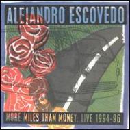 Alejandro Escovedo/More Miles Than Money