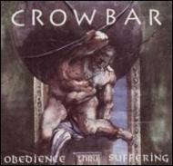 Crowbar/Obedience Thru Suffering