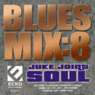 Various/Blues Mix 8 Juke Joint Soul