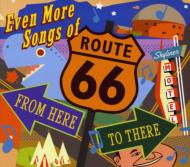 Various/Even More Songs Of Route 66 From Here To