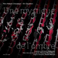 羧ʥ˥Х/Une Mystique De L'ombre-gaudibert Charpentier Etc Ensemble Vocal Feminin Polhymnia