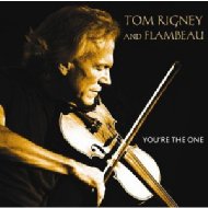 Tom Rigney  Flambeau/You're The One