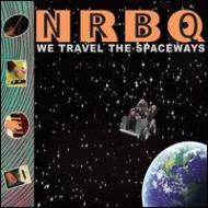 NRBQ/We Travel The Spaceways