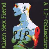 Alien Sex Fiend/R. i.p�� A 12inch Singles Collection