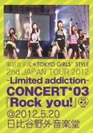 2nd JAPAN TOUR 2012`Limited addiction`CONCERT*03wRock you!x@2012.5.20 JOy