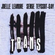 Joelle Leandre / Serge Teyssot-gay/Trans