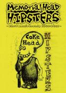 COKEHEAD HIPSTERS/Memorialhead Hipsters -21st? Anniversary 1991-2012-