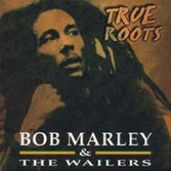 Bob Marley/True Roots