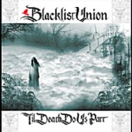 Blacklist Union/Til Death Do Us Part
