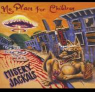 Misery Jackals/No Place For Children
